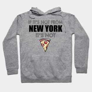 If It’s Not From New York It’s Not Pizza Hoodie